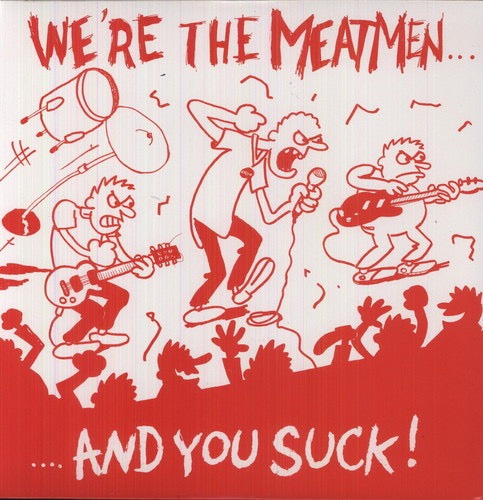 The Meatmen – "We’re the Meatmen & You Suck" (Reissue, LP), Black Vinyl